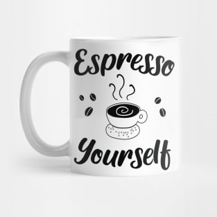 Espresso Yourself Mug